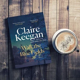 Book Club: Walk the Blue Fields by Claire Keegan