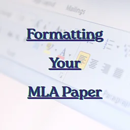 Formatting Your MLA Paper