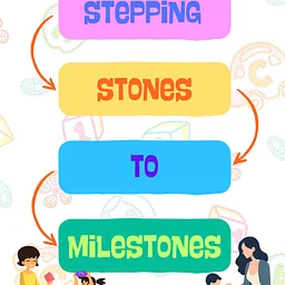 Stepping Stones to Milestones (Ages 29-47 months)