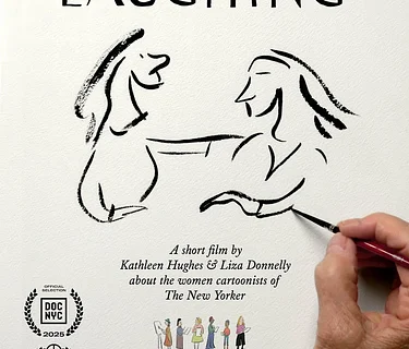 Screening of the Short Film WOMEN LAUGHING - Women Cartoonists of The New Yorker - followed by Panel Discussion with Directors LIZA DONNELLY & KATHLEEN HUGHES, and Cartoon Editor EMMA ALLEN