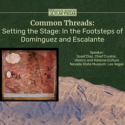 Common Threads: Setting the Stage: In the Footsteps of Domínguez and Escalante