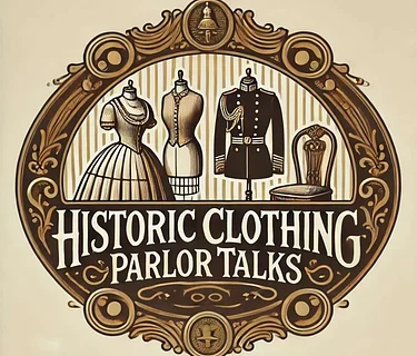 Historic Clothing Parlor Talk: Dressed for Daily Life-What People Actually Wore (Plymouth)