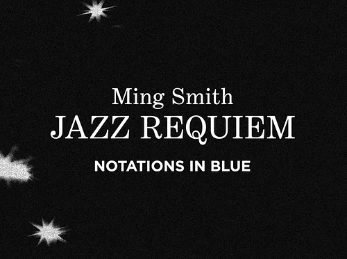 Contemporaries Tour: "Ming Smith: Jazz Requiem—Notations in Blue"