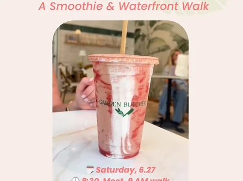 Smoothies and a Walk