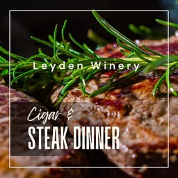 Leyden Winery Cigar & Steak Dinner