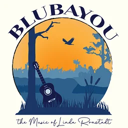 BluBayou: The Music of Linda Ronstadt