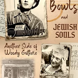 Boulder Jewish Film Festival: Dust Bowls and Jewish Souls Another Side of Woody Guthrie