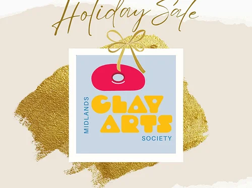 Midlands Clay Arts Society Holiday Sale