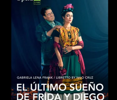 The Metropolitan Opera El Sueno Ultimo de Frida y Diego