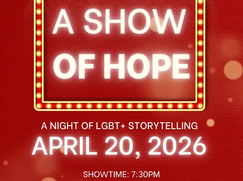 A Show of Hope: A Night of LGBT+ Storytelling