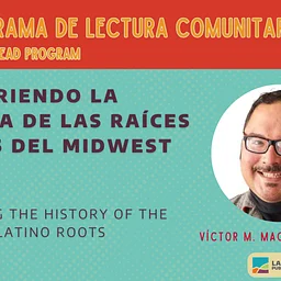 Descubriendo la historia de las raíces latinas del Midwest (Uncovering the History of the Midwest's Latino Roots)