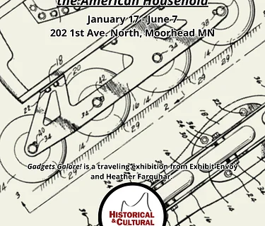 EXHIBITION: "Gadgets Galore!" @ Hjemkomst Center, Moorhead