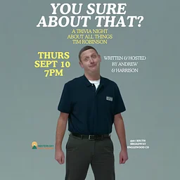 YOU SURE ABOUT THAT? Tim Robinson TRIVIA
