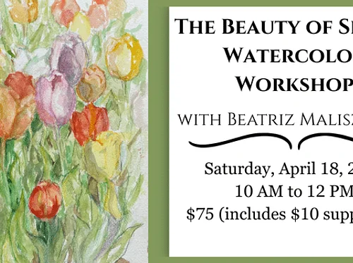 The Beauty of Spring Watercolor Workshop – Quinlan Visual Arts Center