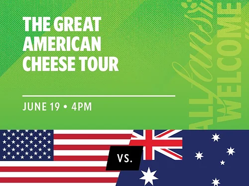 The Great American Cheese Tour: USA v. Australia