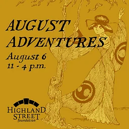 August Adventures with the Highland Street Foundation