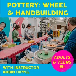 Pottery: Wheel & Hand Building: Wednesdays 9/9-30, 6-8pm, 4 weeks