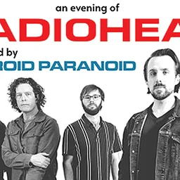 An Evening of RADIOHEAD performed by Android Paranoid