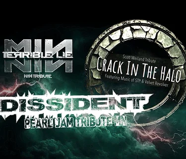 DISSIDENT (Pearl Jam Tribute) with CRACK THE HALO (Tribute to STP and Velvet Revolver) and Terrible Lie (Tribute to NIN)