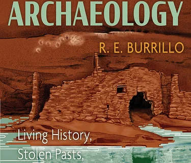 American Archaeology: The Past, Present, and Future of the Past