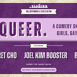 QUEER: A Comedy Show for the Girls, Gays & Theys
