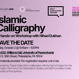 Islamic Calligraphy: A Hands-on Workshop with Nihad Dukhan