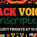 BLACK VOICES UNSCRIPTED
