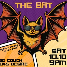 THE BAT: An Improv Show in Total Darkness
