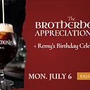The Brotherhood Appreciation Day + Remy’s Birthday Celebration – July 6th