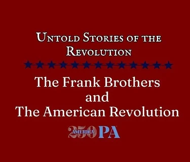 The Frank Brothers and The American Revolution