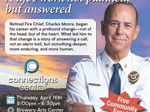 “A Life’s Work Not Planned but Answered” with Guest Speaker, Retired Fire Chief, Charles Moore | Connections Central | Third Thursday Each Month | April 16th 2026 | FREE