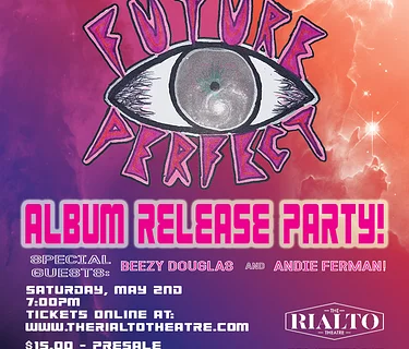 Future Perfect Album Release Party Special Guests Beezy Douglas / Andie Ferman- 05/02/2026