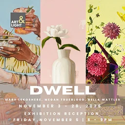 Dwell: Mary Lekoshere, Megan Trueblood, Bella Wattles