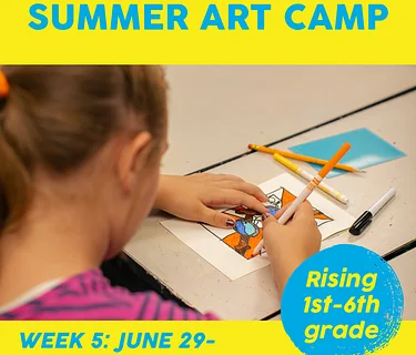 Art Camp! Week 5: June 29-July 3, Morning Session: 8:30am-noon