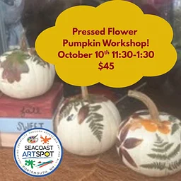 Pressed Flower Pumpkin Workshop! $45