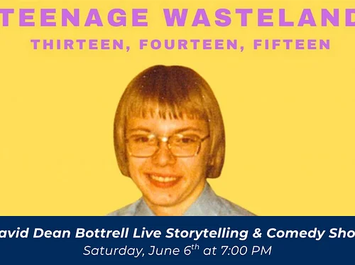 TEENAGE WASTELAND: Thirteen Fourteen Fifteen with David Dean Bottrell