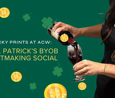 Lucky Prints at ACW: A St. Patrick’s BYOB Printmaking Social