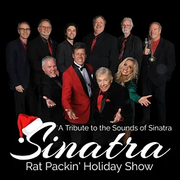 A Tribute to the Sounds of Sinatra – A Rat Packin' Holiday Celebration