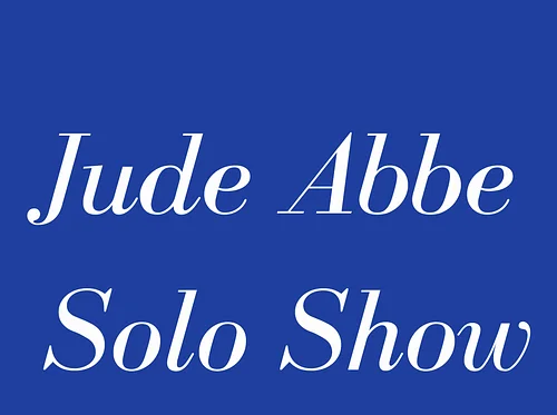 Jude Abbe Solo Show