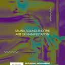 Sauna, Sound and the Art of Manifestation