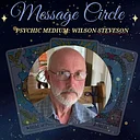 Message Circle with Psychic Medium: Wilson Stevenson