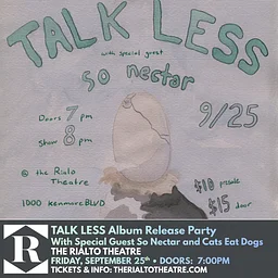 Talk Less Album Release Show with Special Guest So Nectar and Cats Eat Dogs - 09/25/2026