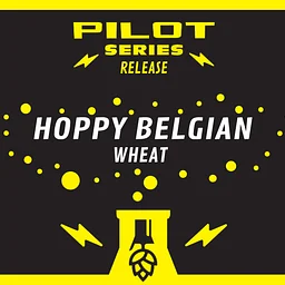 Pilot Release: Hoppy Belgian Wheat 🌾🍺