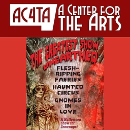 LIVE PERFORMANCE: "The Greatest Show Unearthed" @ A Center for the Arts, Fergus Falls