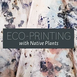 Eco-Printing with Native Plants