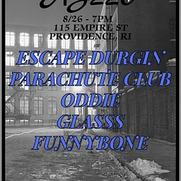 Escape Durgin + Parachute Club + Oddie + Glasss + Funnybone
