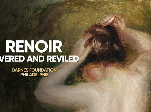 Great Art Wednesday “Renoir: Reviled & Revered”