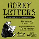 Gorey Letters: A Workshop