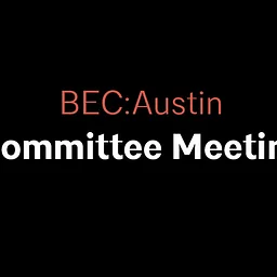 BEC: Austin Committee Meeting