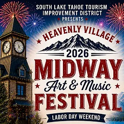 Heavenly Village Midway Art & Music Festival – Labor Day Lake Tahoe